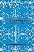 Ler Teoria fundamentada - uma análise do discurso do Mbl no you, do autor Fernanda Santos Santiago