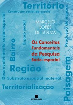 Os conceitos fundamentais da pesquisa sócio-espacial, do autor Marcelo Lopes de Souza