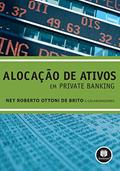 Ler Alocação de Ativos em Private Banking, do autor Ney Roberto Ottoni de Brito Ler Alocação de Ativos em Private Banking, do autor Ney Roberto Ottoni de Brito