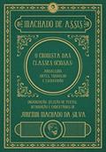 Ler Machado de Assis, o Cronista das Classes Ociosas: Jornalismo, Artes, Trabalho e Escravidão, do autor Machado de Assis; Juremir Machado da Silva Ler Machado de Assis, o Cronista das Classes Ociosas: Jornalismo, Artes, Trabalho e Escravidão, do autor Machado de Assis; Juremir Machado da Silva