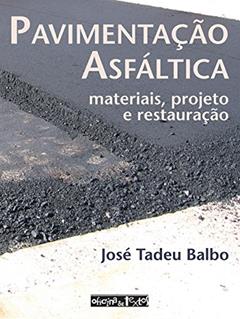 Pavimentação Asfáltica, do autor José Tadeu Balbo