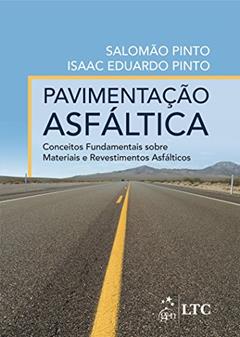 Pavimentação Asfáltica: Conceitos Fundamentais sobre Materiais e Revestimentos Asfálticos, do autor Isaac Eduardo Pinto; Salomão Pinto