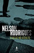 Ler O beijo no asfalto: Tragédia carioca em três atos, do autor Nelson Rodrigues