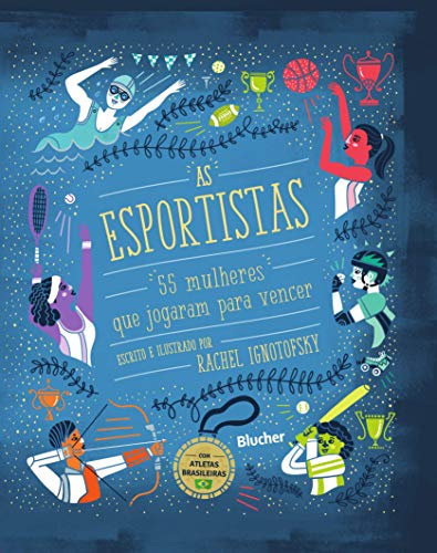 Ler As Esportistas: 55 Mulheres que Jogaram Para Vencer, do autor Rachel Ignotofsky Ler As Esportistas: 55 Mulheres que Jogaram Para Vencer, do autor Rachel Ignotofsky
