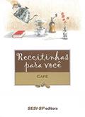 Ler Receitinhas Para Você. Café, do autor Ensei Neto