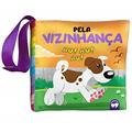 Ler BEBÊ FELIZ - PELA VIZINHANÇA: LIVRO DE PANO INFANTIL, do autor VIVIANE MACHADO Ler BEBÊ FELIZ - PELA VIZINHANÇA: LIVRO DE PANO INFANTIL, do autor VIVIANE MACHADO