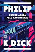 Ler Espere agora pelo ano passado, do autor Philip K. Dick