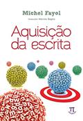 Ler Aquisição da Escrita, do autor Michel Fayol