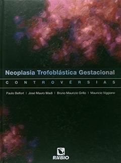 Neoplasia Trofoblastica Gestacional, do autor Paulo Belfort