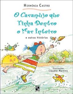 O Caramujo Que Tinha Dentro O Mar Inteiro, do autor Herminia Castro