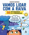 Ler Vamos lidar com a raiva: 50 atividades para as crianças, do autor Samantha Snowden Ler Vamos lidar com a raiva: 50 atividades para as crianças, do autor Samantha Snowden