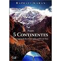 Ler 5 Continentes, do autor Raphael Karan