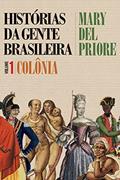 Ler Histórias da gente brasileira - Colônia - Vol. 1, do autor Mary Del Priore