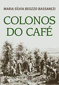 Ler Colonos do café, do autor Maria Sílvia Beozzo Bassanezi