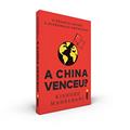 Ler A China Venceu?: O desafio chinês à supremacia, do autor Kishore Mahbubani Ler A China Venceu?: O desafio chinês à supremacia, do autor Kishore Mahbubani