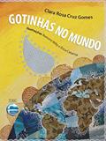 Ler Gotinhas no Mundo, do autor Clara Rosa Cruz Gomes