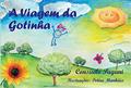Ler A Viagem da Gotinha, do autor Consuelo Pagani Ler A Viagem da Gotinha, do autor Consuelo Pagani