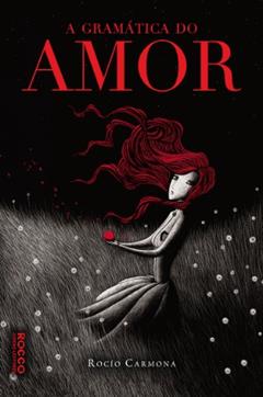 A gramática do amor, do autor Rocío Carmona