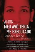 Ler Amon. Meu Avô Teria me Executado, do autor Jennifer Teege