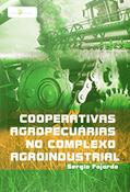 Ler Cooperativas Agropecuárias no Complexo Agroindustrial, do autor Sérgio Fajardo
