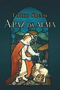 Ler A paz da alma, do autor Fulton J. Sheen