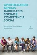 Ler Aperfeiçoando minhas habilidades sociais e competência social, do autor Zilda Aparecida Pereira Del Prette; Almir Del Prette Ler Aperfeiçoando minhas habilidades sociais e competência social, do autor Zilda Aparecida Pereira Del Prette; Almir Del Prette
