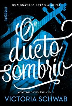 O dueto sombrio, do autor Victoria Schwab