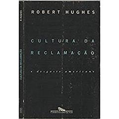Cultura da reclamação, do autor Robert Hughes