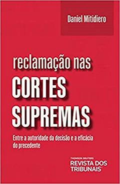 Reclamação Nas Cortes Supremas, do autor Daniel Mitidiero