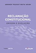 Ler Reclamação Constitucional, do autor Abhner Youssif Mota Arabi