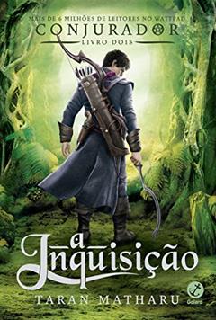 A Inquisição (Vol. 2 Conjurador), do autor Taran Matharu