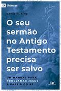 Ler Seu Sermão no Antigo Testamento Precisa ser Salvo, o, do autor David M. King Ler Seu Sermão no Antigo Testamento Precisa ser Salvo, o, do autor David M. King