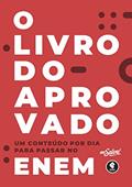 Ler O Livro do Aprovado: Um Conteúdo Por Dia Para Passar no ENEM: 1, do autor Me Salva! Cursos e Consultorias Ler O Livro do Aprovado: Um Conteúdo Por Dia Para Passar no ENEM: 1, do autor Me Salva! Cursos e Consultorias