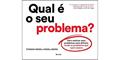Ler Qual é o seu problema?: Para resolver seus problemas mais difíceis, mude os problemas que você resolve, do autor Thomas Wedell-Wedellsborg Ler Qual é o seu problema?: Para resolver seus problemas mais difíceis, mude os problemas que você resolve, do autor Thomas Wedell-Wedellsborg