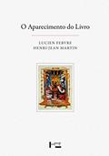 Ler O Aparecimento do Livro, do autor Lucien Febvre; Henri-Jean Martin Ler O Aparecimento do Livro, do autor Lucien Febvre; Henri-Jean Martin