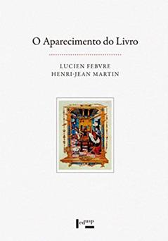 O Aparecimento do Livro, do autor Lucien Febvre; Henri-Jean Martin