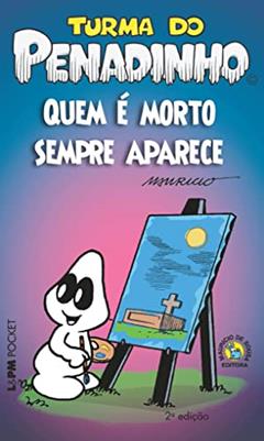 Turma Do Penadinho - Quem É Morto Sempre Aparece - Coleção L&PM Pocket, do autor Mauricio de Sousa Produções
