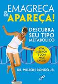 Ler Emagreça & apareça!, do autor Dr. Wilson Rondó Jr
