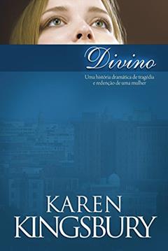 Divino, do autor Karen Kingsbury