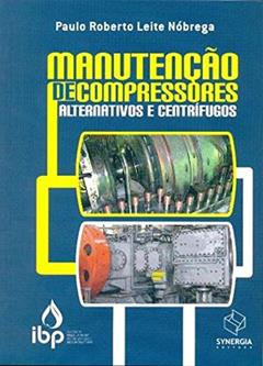 Manutenção de Compressores Alternativos e Centrífugos, do autor Paulo Roberto Leite Nobrega