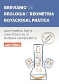 Ler Breviário de Reologia e Reometria Rotacional Prática. Equipamentos, Testes, Caracterização, do autor Loïc Hilliou