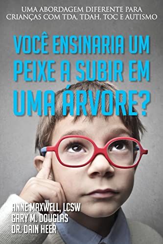 Ler Você ensinaria um peixe a subir em uma árvore? (Portuguese), do autor Gary M Douglas; Dr Heer; Anne Maxwell