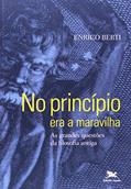 Ler No princípio era a maravilha: As grandes questões da filosofia antiga, do autor Enrico Berti