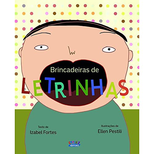 Ler Brincadeiras de letrinhas, do autor Isabel Fortez Ler Brincadeiras de letrinhas, do autor Isabel Fortez