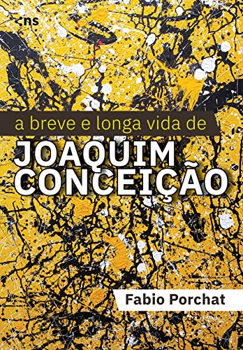 Ler A Breve e Longa Vida de Joaquim Conceição, do autor FABIO PORCHAT Ler A Breve e Longa Vida de Joaquim Conceição, do autor FABIO PORCHAT