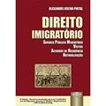 Ler Direito Imigratório - Serviço Público Migratório - Vistos - Acordos de Residência - Naturalização, do autor Alexandre Rocha Pintal Ler Direito Imigratório - Serviço Público Migratório - Vistos - Acordos de Residência - Naturalização, do autor Alexandre Rocha Pintal