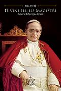 Ler Divini Illius Magistri - Sobre a educação cristã, do autor Papa Pio XI