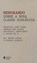 Ler Memorando sobre a nova classe ecológica: Como fazer emergir uma classe ecológica, consciente e segura de si, do autor Bruno Latour; Nikolaj Schultz Ler Memorando sobre a nova classe ecológica: Como fazer emergir uma classe ecológica, consciente e segura de si, do autor Bruno Latour; Nikolaj Schultz