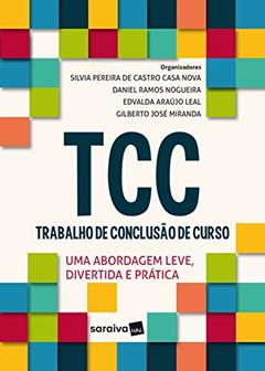 TCC Trabalho de conclusão de curso: uma Abordagem Leve, Divertida e Prática, do autor Silvia Pereira De Castro