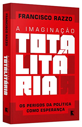 Ler A imaginação totalitária, do autor Francisco de Assis Razzo